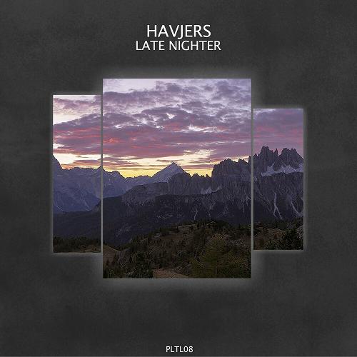 Havjers - Late Nighter [PLTL108]